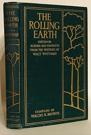 Seller image for The Rolling Earth. Outdoor Scenes and Thoughts from the Writings of Walt Whitman. for sale by Thomas Dorn, ABAA