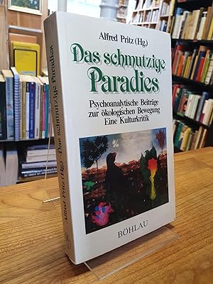 Seller image for Das schmutzige Paradies, Psychoanalytische Beitrge zur kologischen Bewegung - Eine Kulturkritik, for sale by Antiquariat Orban & Streu GbR