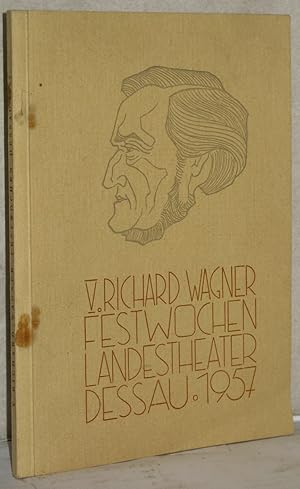 V. Richard-Wagner-Festwochen Landestheater Dessau 1957. Programm, Besetzungen, Inhaltsangaben. Hr...