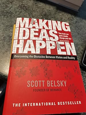 Seller image for Making Ideas Happen: Overcoming the Obstacles Between Vision and Reality for sale by SGOIS