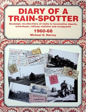 Bild des Verkufers fr DIARY OF A TRAIN-SPOTTER 1960-68 zum Verkauf von Martin Bott Bookdealers Ltd