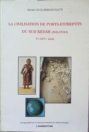 Image du vendeur pour Civilisation de Ports-Entrepots Du Sud Kedah (Malaysia), La mis en vente par SEATE BOOKS