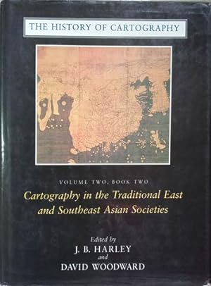 Bild des Verkufers fr History of Cartography Vol. 2, The: Cartpgraphy in the Traditional East and Southeast Asian Societies zum Verkauf von SEATE BOOKS