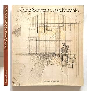Carlo Scarpa a Castelvecchio - Edizioni di Comunità, Milano 1982