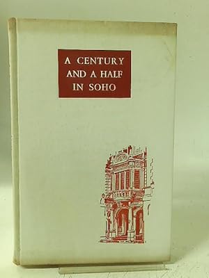 Imagen del vendedor de A Century And A Half In Soho a la venta por World of Rare Books