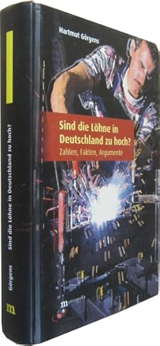 Bild des Verkufers fr Sind die Lhne in Deutschland zu hoch? Zahlen, Fakten, Argumente. zum Verkauf von Rotes Antiquariat