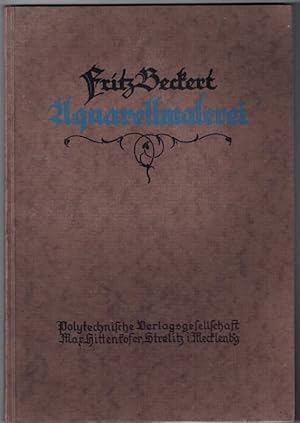 Imagen del vendedor de Die Aquarellmalerei und ihre Anwendung auf Architektur und Landschaft. a la venta por Fachbuchhandlung H. Sauermann