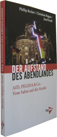 Bild des Verkufers fr Der Aufstand des Abendlandes. AfD, PEGIDA & Co. Vom Salon auf die Strae. zum Verkauf von Rotes Antiquariat