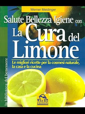 Bild des Verkufers fr Salute bellezza igiene con La cura del limone zum Verkauf von Librodifaccia