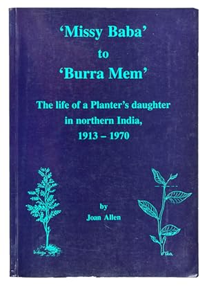 Seller image for Missy Baba' to 'Burra Mem'. The life of a planter's daughter in northern India, 1913-1970. for sale by Jarndyce, The 19th Century Booksellers