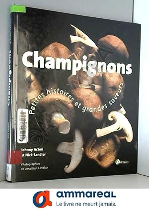 Seller image for Champignons histoire et Grandes saveurs for sale by Ammareal