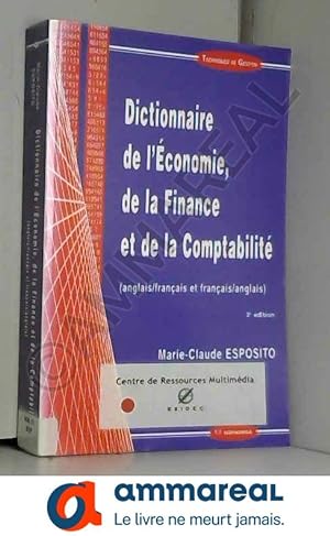 Image du vendeur pour Dictionnaire de l'conomie, de la finance et de la comptabilit (anglais/franais et franais/anglais) mis en vente par Ammareal