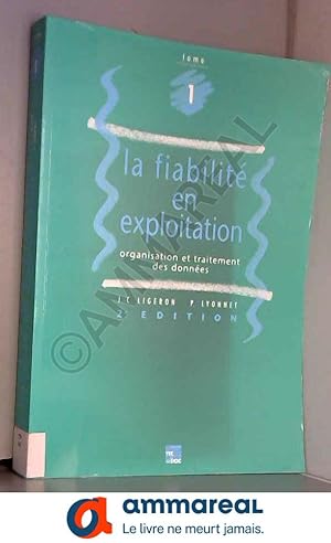 Seller image for La Fiabilit en exploitation: Organisation et traitement des donnes. Suivi de Le cercle des fiabilistes disparus en deux tomes for sale by Ammareal