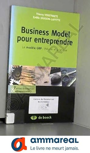 Bild des Verkufers fr Business Model pour entreprendre : Le modle GR : thorie et pratique zum Verkauf von Ammareal