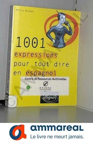Seller image for 1001 Expressions Pour Tout Dire en Espagnol for sale by Ammareal