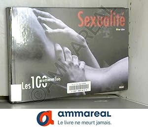 Seller image for Les 100 premires fois - Sexualit for sale by Ammareal