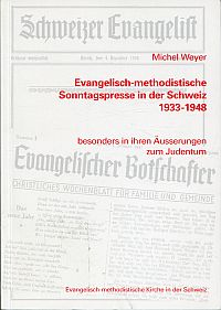 Evangelisch-methodistische Sonntagspresse in der Schweiz. 1933 - 1948; besonders in ihren Äusseru...