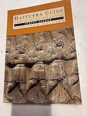 HATTUSHA GUIDE. A DAY IN THE HITTITE CAPITAL.