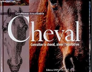 Bild des Verkufers fr Cheval. Connatre le cheval, aimer l'quitation zum Verkauf von Le-Livre