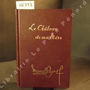 Seller image for Souvenirs d'enfance, Tome 2 : Le chteau de ma mre (texte dfinitif) for sale by Librairie-Bouquinerie Le Pre Pnard