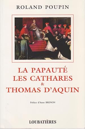 Immagine del venditore per La papaut Les Cthares & Thomas d'Aquin. venduto da Librairie du Bacchanal