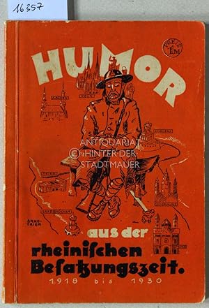 Humor aus der rheinischen Besatzungszeit 1918-1930. Zus.gest. v. N. Lackas u. J. Lackas.