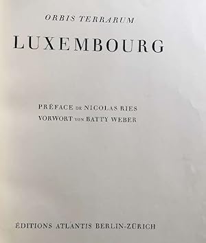 LUXEMBOURG. Préface de Nicolas Ries. Vorwort von Batty Weber.