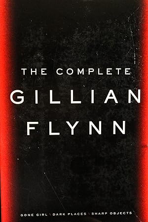 Seller image for The Complete Gillian Flynn: Gone Girl, Dark Places, Sharp Objects for sale by Mad Hatter Bookstore
