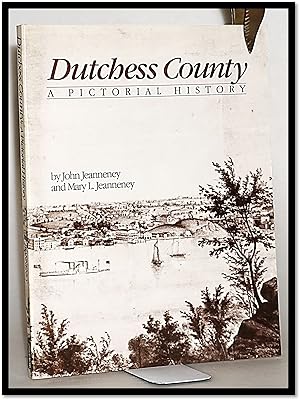 Dutchess County: A Pictorial History [New York State]