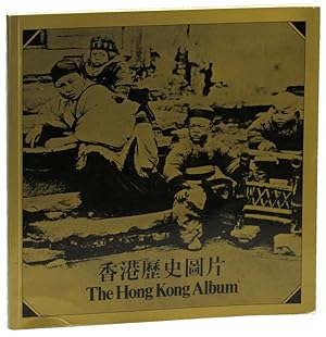 Seller image for The Hong Kong Album: A Selection of the Museum's Historical Photographs for sale by Kenneth Mallory Bookseller ABAA