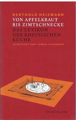 Bild des Verkufers fr Von Apfelkraut bis Zimtschnecke Das Lexikon der Rheinischen Kche. zum Verkauf von La Librera, Iberoamerikan. Buchhandlung