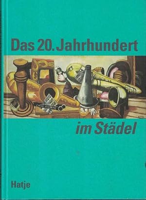 Bild des Verkufers fr Das 20. Jahundert im Stdel Katalog der Gemlde im Stdelschen Kunstinstitut zum Verkauf von La Librera, Iberoamerikan. Buchhandlung