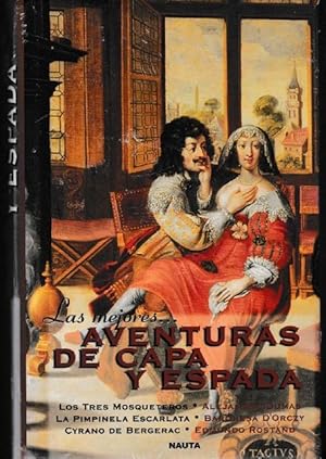 Seller image for Mejores Aventuras de Capa y Espada, Las. - Los Tres Mosqueteros [1844] - La Pimpinela Escarlata [1905] - Cyrano de Bergerac [1897]. for sale by La Librera, Iberoamerikan. Buchhandlung