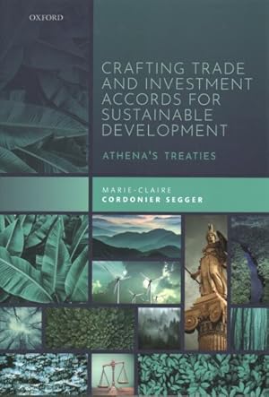 Immagine del venditore per Crafting Trade and Investment Accords for Sustainable Development : Athena's Treaties venduto da GreatBookPricesUK