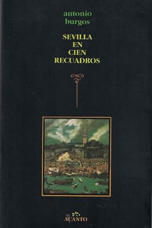 Sevilla en cien recuadros. Prólogo de Carlos Amigo Vallejo, Arzobispode Sevilla.