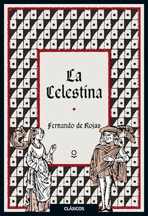 La Celestina. Edad: 14+ [Edición comentada]