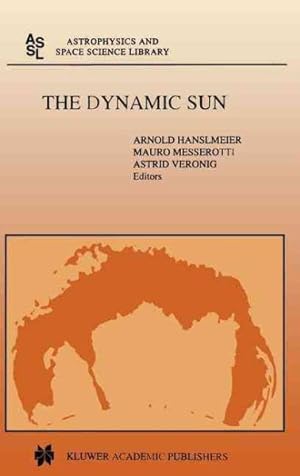 Seller image for Dynamic Sun : Proceedings of the Summerschool and Workshop Held at the Solar Observatory Kanzelhohe, Karnten, Austria, August 30-September 10, 1999 for sale by GreatBookPricesUK