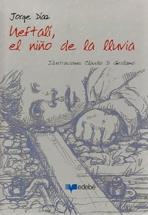 Seller image for Neftal, el nio de la lluvia. Momentos de la infancia de Neftal Reyes Basoalto (Pablo Neruda). for sale by La Librera, Iberoamerikan. Buchhandlung
