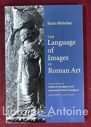 Seller image for The Language of images in Roman Art. Translated by Anthony Snodgrass and Annemarie Knzl-Snodgrass with  foreword by Jas Elsner. [Le langage des images dans l'art romain.] for sale by Librairie Antoine