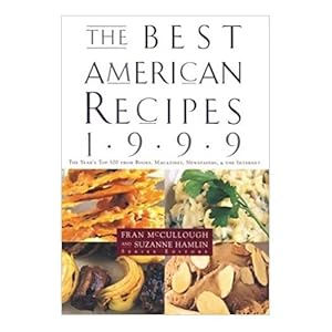 Imagen del vendedor de The Best American Recipes 1999: The Years Top Picks from Books, Magaziines, Newspapers and the Internet (Hardcover) a la venta por InventoryMasters