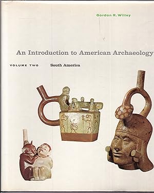 Bild des Verkufers fr An introduction to american archaeology Volume Two: South America zum Verkauf von Graphem. Kunst- und Buchantiquariat