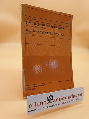 Krankenhausfinanzierungsgesetz und Bundespflegesatzverordnung : Textausg. nebst Einf.; Kommentar ...