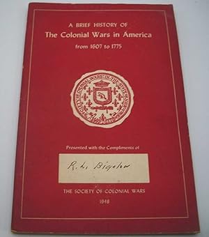 Seller image for A Brief History of the Colonial Wars in America from 1607 to 1775 for sale by Easy Chair Books