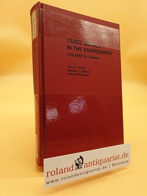 Image du vendeur pour Trace Metals in the Environment: Indium v. 5 mis en vente par Roland Antiquariat UG haftungsbeschrnkt