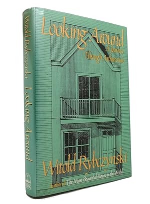 Seller image for LOOKING AROUND A Journey through Architecture for sale by Rare Book Cellar