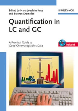 Seller image for Quantification in LC and GC. A practical guide to good chromatographic data. for sale by Antiquariat Thomas Haker GmbH & Co. KG