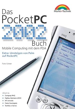 Das PocketPC 2002 Buch. Mobile Computing mit dem PDA.
