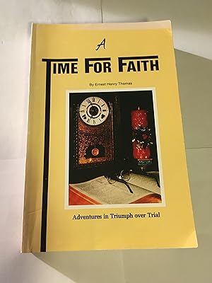 Seller image for A Time For Faith: Adventures in Triumph over Trial for sale by Jean Blicksilver, Bookseller