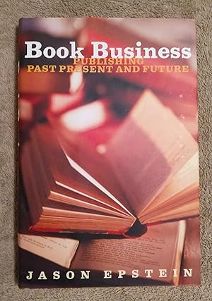 Image du vendeur pour Book Business: Publishing Past Present and Future mis en vente par alsobooks