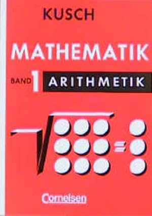 Mathematik für Schule und Beruf, Band 1: Arithmetik. Algebra, Reihenlehre, Nomographie